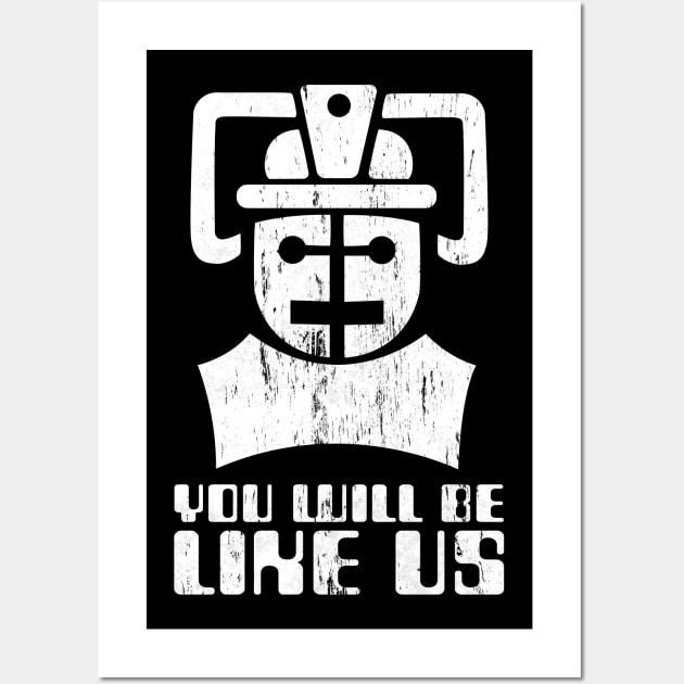 You Will Be Like Us Wall Art by BeyondGraphic